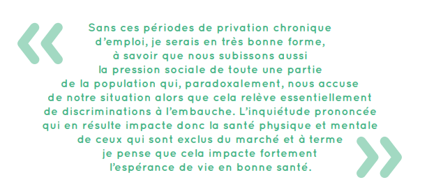 citation tirée de l'enquête La santé au risque du chômage